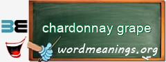 WordMeaning blackboard for chardonnay grape